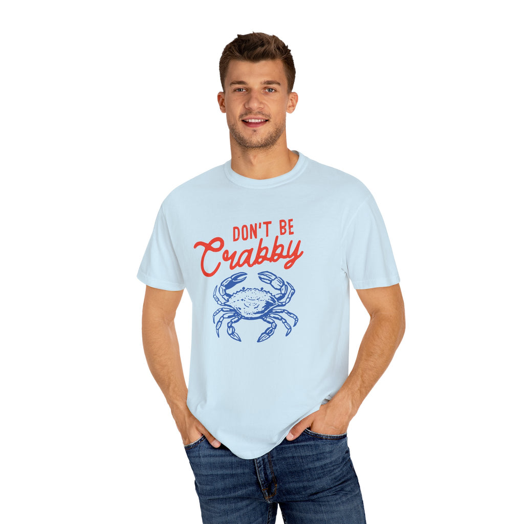 DON'T BE CRABBY COMFORT COLORS T-SHIRT